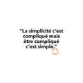 30x40 LA SIMPLICITE C'EST COMP