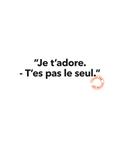 30x40 JE T'ADORE